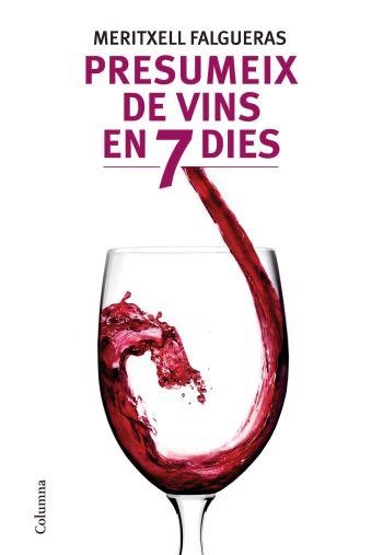 PRESUMEIX DE VINS EN 7 DIES | 9788466412995 | FALGUERAS, MERITXELL | Llibreria Online de Vilafranca del Penedès | Comprar llibres en català