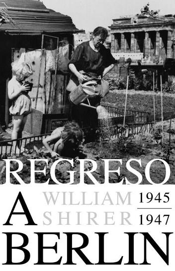 REGRESO A BERLIN 1945 1947 | 9788483069127 | SHIRER, WILLIAM | Llibreria Online de Vilafranca del Penedès | Comprar llibres en català