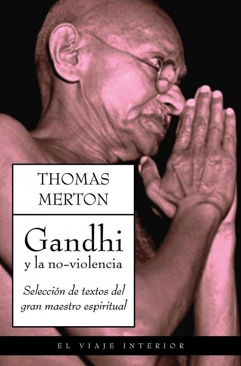 GANDHI Y LA NO VIOLENCIA | 9788497544856 | MERTON, THOMAS | Llibreria Online de Vilafranca del Penedès | Comprar llibres en català