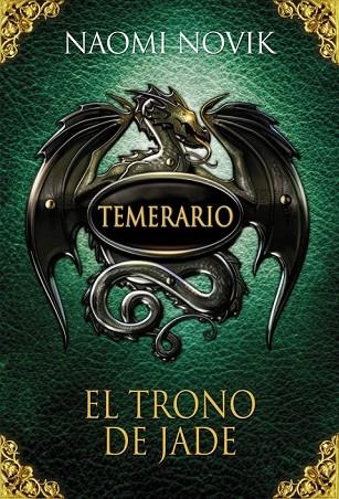 TEMERARIO 2 EL TRONO DE JADE | 9788420406657 | NOVIK, NAOMI | Llibreria L'Odissea - Libreria Online de Vilafranca del Penedès - Comprar libros