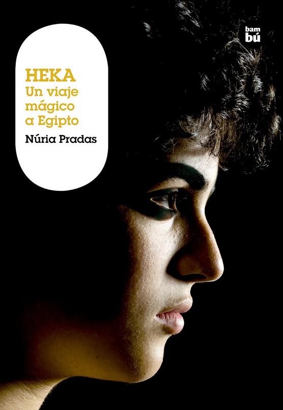 HEKA UN VIAJE MAGICO A EGIPTO | 9788483430989 | PRADAS, NURIA | Llibreria L'Odissea - Libreria Online de Vilafranca del Penedès - Comprar libros