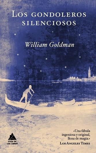 LOS GONDOLEROS SILENCIOSOS | 9788493780999 | GOLDMAN, WILLIAM | Llibreria Online de Vilafranca del Penedès | Comprar llibres en català