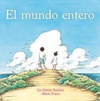 EL MUNDO ENTERO | 9788484882176 | GARTON SCANLON, LIZ | Llibreria Online de Vilafranca del Penedès | Comprar llibres en català