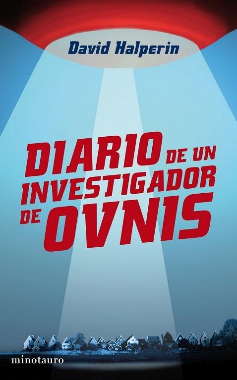 DIARIO DE UN INVESTIGADOR DE OVNIS | 9788445077887 | HALPERIN, DAVID | Llibreria L'Odissea - Libreria Online de Vilafranca del Penedès - Comprar libros