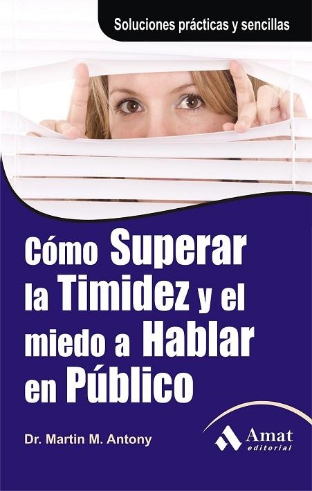 COMO SUPERAR LA TIMIDEZ Y EL MIEDO A HABLAR EN PUBLICO | 9788497353618 | ANTONY, M | Llibreria Online de Vilafranca del Penedès | Comprar llibres en català