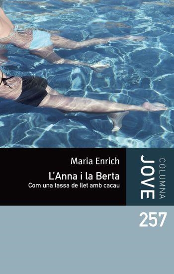 L'ANNA I LA BERTA COM UNA TASSA DE LLET AMB CACAU | 9788499323015 | ENRICH, MARIA | Llibreria Online de Vilafranca del Penedès | Comprar llibres en català