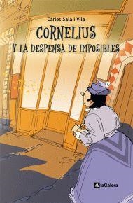 CORNELIUS Y LA DESPENSA DE IMPOSIBLES | 9788424635435 | SALA I VILA, CARLES | Llibreria Online de Vilafranca del Penedès | Comprar llibres en català