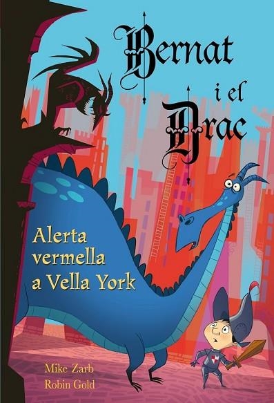 ALERTA VERMELLA A VELLA YORK 4 BERNAT I EL DRAC | 9788448831066 | ZARB, MIKE I GOLD, ROBIN | Llibreria Online de Vilafranca del Penedès | Comprar llibres en català