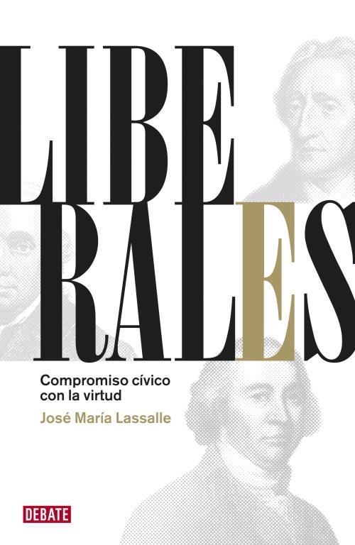 LIBERALES COMPROMISO CIVICO CON LA VIRTUD | 9788483068632 | LASSALE, JOSE MARIA | Llibreria Online de Vilafranca del Penedès | Comprar llibres en català