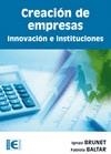 CREACION DE EMPRESAS INNOVACION E INSTITUCIONES | 9788499640228 | BRUNET, IGNASI Y BALTAR, FABIOLA | Llibreria Online de Vilafranca del Penedès | Comprar llibres en català