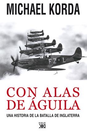 CON ALAS DE AGUILA UNA HISTORIA DE LA BATALLA DE INGLATERRA | 9788432314452 | KORDA, MICHAEL | Llibreria Online de Vilafranca del Penedès | Comprar llibres en català