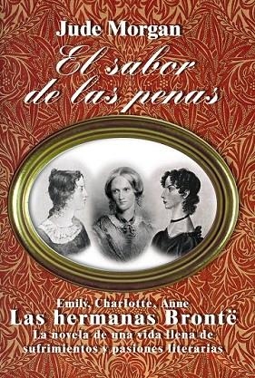 EL SABOR DE LAS PENAS LAS HERMNAS BRONTE | 9788420651507 | MORGAN, JUDE | Llibreria L'Odissea - Libreria Online de Vilafranca del Penedès - Comprar libros