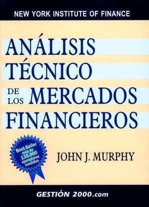 ANALISIS TECNICO DE LOS MERCADOS FINANCIEROS | 9788480888868 | MURPHY, J | Llibreria Online de Vilafranca del Penedès | Comprar llibres en català