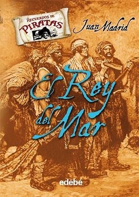 EL REY DEL MAR | 9788423696093 | MADRID, JUAN | Llibreria Online de Vilafranca del Penedès | Comprar llibres en català