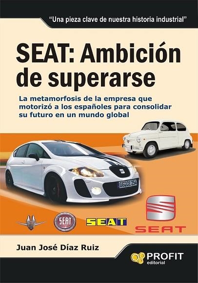 SEAT AMBICION DE SUPERARSE | 9788492956241 | DIAZ RUIZ, JUAN JOSE | Llibreria Online de Vilafranca del Penedès | Comprar llibres en català