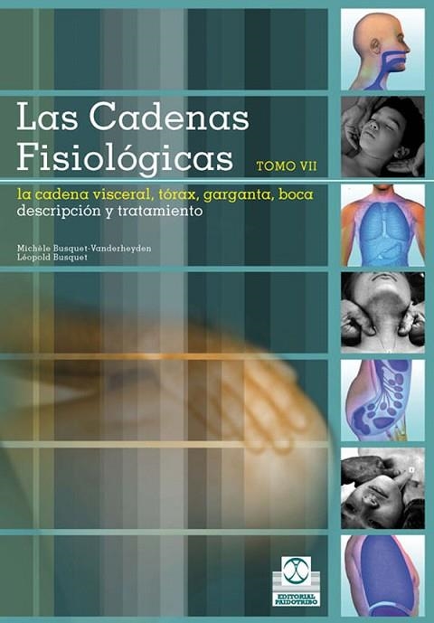 LAS CADENAS FISIOLOGICAS TOMO VII LA CADENA VIECERAL TORAX.. | 9788499100111 | BUSQUET-VANDERHEYDEN, MICHELE Y BUSQUET, LEOPOLD | Llibreria Online de Vilafranca del Penedès | Comprar llibres en català