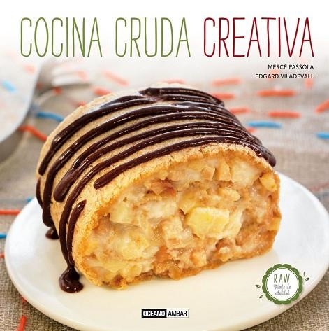 COCINA CRUDA CREATIVA | 9788475567037 | PASSOLA, MERCE Y VILADEVALL, EDGAR | Llibreria Online de Vilafranca del Penedès | Comprar llibres en català