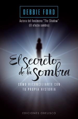 EL SECRETO DE LA SOMBRA | 9788497777056 | FORD, DEBBIE | Llibreria Online de Vilafranca del Penedès | Comprar llibres en català