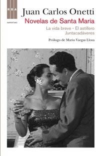 NOVELAS DE SANTA MARIA LA VIDA BREVE EL ASTILLERO JUNTACADAV | 9788498678697 | ONETTI, JUAN CARLOS | Llibreria L'Odissea - Libreria Online de Vilafranca del Penedès - Comprar libros