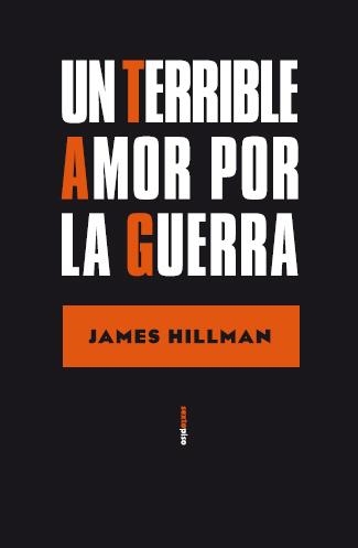 UN TERRIBLE AMOR POR LA GUERRA | 9788496867628 | HILLMAN, JAMES | Llibreria L'Odissea - Libreria Online de Vilafranca del Penedès - Comprar libros