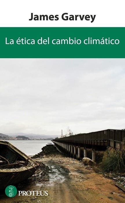 LA ETICA DEL CAMBIO CLIMATICO | 9788415047216 | GARVEY, JAMES | Llibreria Online de Vilafranca del Penedès | Comprar llibres en català