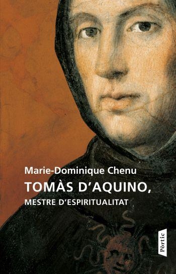 TOMAS D'AQUINO, MESTRE D'ESPIRITUALITAT | 9788498091625 | CHENU, MARIE-DOMINIQUE | Llibreria Online de Vilafranca del Penedès | Comprar llibres en català