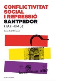 CONFLICTIVITAT SOCIAL I REPRESSIO SANTPEDOR (1931-1945) | 9788497663854 | BOTIFOLL BENASAT, CARME | Llibreria Online de Vilafranca del Penedès | Comprar llibres en català