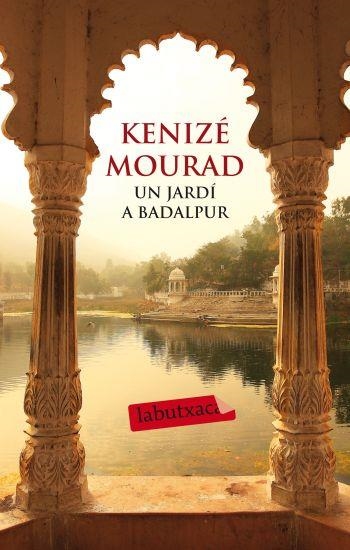 EL JARDI A BADALPUR | 9788499302386 | MOURAD, KENIZE | Llibreria Online de Vilafranca del Penedès | Comprar llibres en català