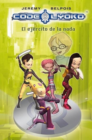 CODIGO LYOKO 4 EL EJERCITO DE LA NADA | 9788420406350 | BELPOIS, JEREMY | Llibreria Online de Vilafranca del Penedès | Comprar llibres en català