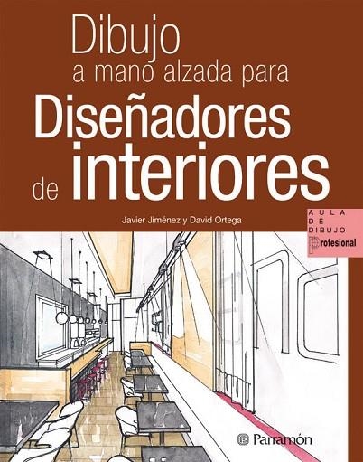 DIBUJO A MANO ALZADA PARA DISEÑADORES DE INTERIORES | 9788434235267 | JIEMENEZ, JAVIER/ORTEGA, DAVID | Llibreria Online de Vilafranca del Penedès | Comprar llibres en català