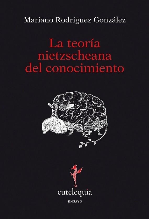 LA TEORIA NIETZSCHEANA DEL CONOCIMIENTO | 9788493825621 | RODRIGUEZ GONZALEZ, MARIANO | Llibreria L'Odissea - Libreria Online de Vilafranca del Penedès - Comprar libros