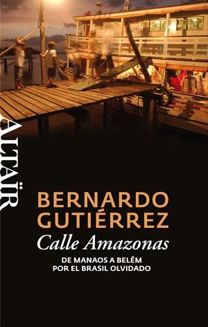 CALLE AMAZONAS | 9788493755539 | GUTIERREZ, BERNARDO | Llibreria Online de Vilafranca del Penedès | Comprar llibres en català