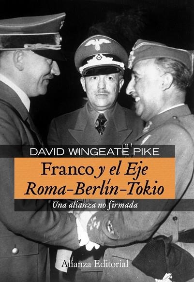 FRANCO Y EL EJE ROMA-BERLIN-TOKIO UNA ALIANZA NO FIRMADA | 9788420683164 | WINGEATE PIKE, DAVID | Llibreria Online de Vilafranca del Penedès | Comprar llibres en català