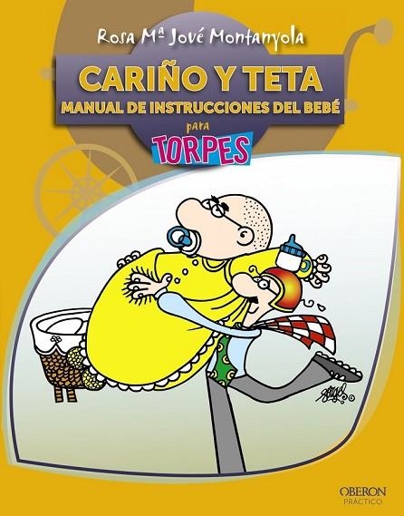 CARIÑO Y TETA MANUAL DE INSTRUCCIONES DEL BEBE PARA TORPES | 9788441528611 | JOVE MONTANYOLA, ROSA MARIA | Llibreria Online de Vilafranca del Penedès | Comprar llibres en català