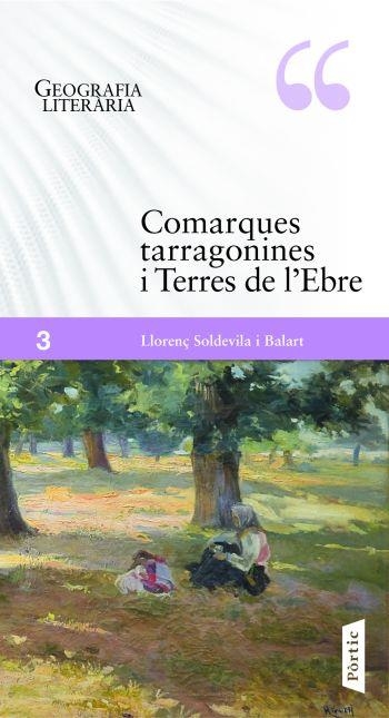 COMARQUES TARRAGONINES I TERRES DE L'EBRE GEOGRAFIA LITERARI | 9788498091632 | SOLDEVILA I BALART, LLORENÇ | Llibreria Online de Vilafranca del Penedès | Comprar llibres en català