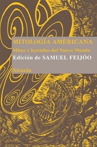 MITOLOGIA AMERICANA MITOS Y LEYENDAS DEL NUEVO MUNDO | 9788498414646 | FEIJOO, SAMUEL (ED) | Llibreria Online de Vilafranca del Penedès | Comprar llibres en català