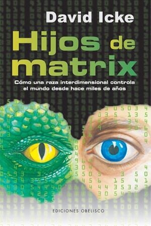 HIJOS DE MATRIX | 9788497776806 | ICKE, DAVID | Llibreria Online de Vilafranca del Penedès | Comprar llibres en català