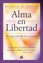 ALMA EN LIBERTAD | 9788484452928 | SINGER, MICHAEL A | Llibreria Online de Vilafranca del Penedès | Comprar llibres en català