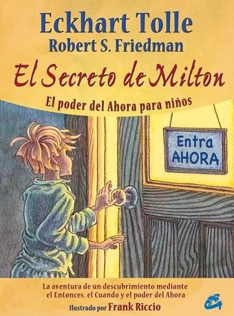 EL SECRETO DE MILTON EL PODER DEL AHORA PARA NIÑOS | 9788484453338 | TOLLE, ECKHART | Llibreria L'Odissea - Libreria Online de Vilafranca del Penedès - Comprar libros