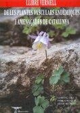 LLIBRE VERMELL DE LES PLANTES VASCULARS ENDEMIQUES I AMENAÇA | 9788493440046 | AA. VV. | Llibreria Online de Vilafranca del Penedès | Comprar llibres en català