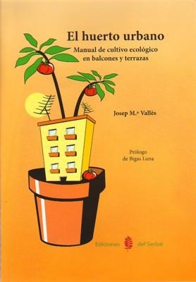 EL HUERO URBANO | 9788476285695 | VALLES, JOSEP M | Llibreria L'Odissea - Libreria Online de Vilafranca del Penedès - Comprar libros