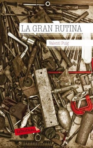 LA GRAN RUTINA | 9788499302331 | PUIG, VALENTI | Llibreria Online de Vilafranca del Penedès | Comprar llibres en català