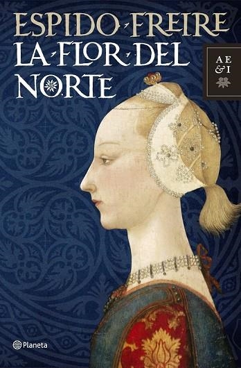 LA FLOR DEL NORTE | 9788408099512 | FREIRE, ESPIDO | Llibreria Online de Vilafranca del Penedès | Comprar llibres en català