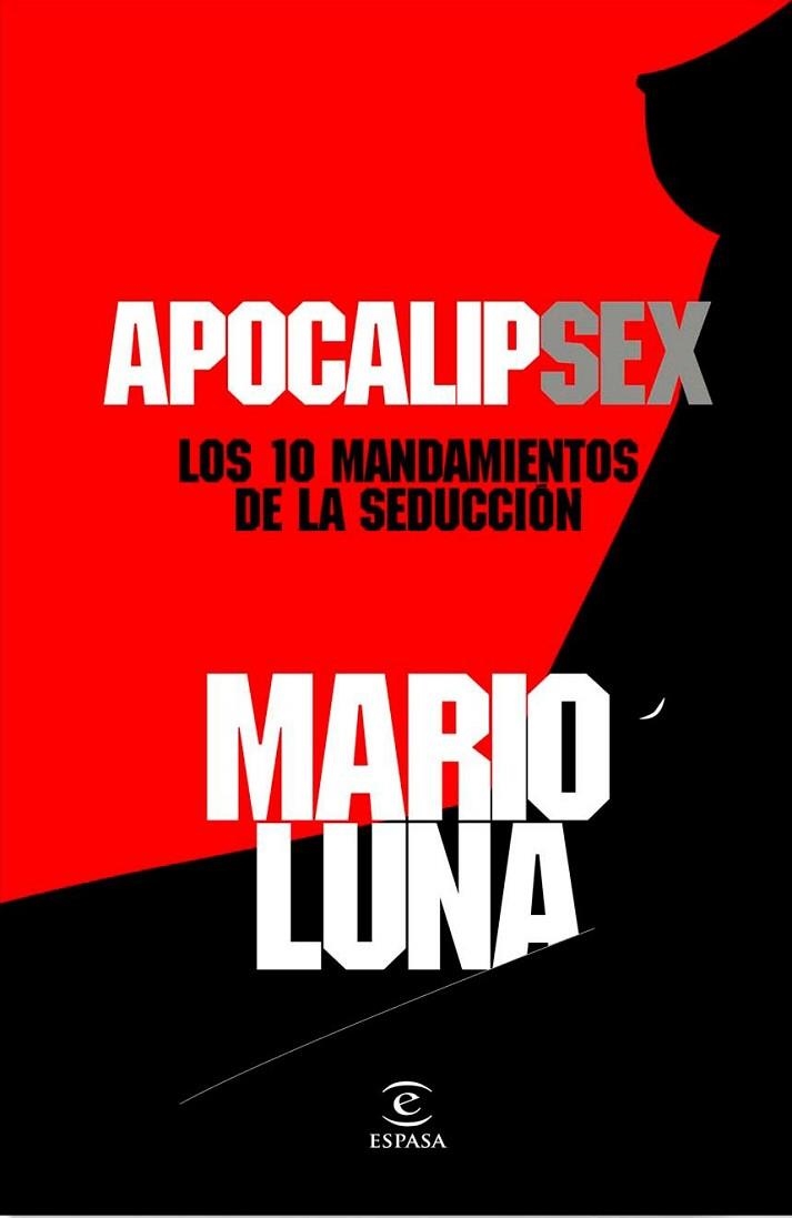 APOCALIPSEX LOS 10 MANDAMIENTOS DE LA SEDUCCION | 9788467035773 | LUNA, MARIO | Llibreria Online de Vilafranca del Penedès | Comprar llibres en català