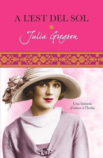 A L'EST DEL SOL | 9788466413152 | GREGSON, JULIA | Llibreria Online de Vilafranca del Penedès | Comprar llibres en català