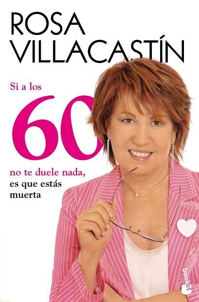 SI A LOS 60 NO TE DUELE NADA ES QUE ESTAS MUERTA | 9788484608486 | VILLACASTIN, ROSA | Llibreria Online de Vilafranca del Penedès | Comprar llibres en català