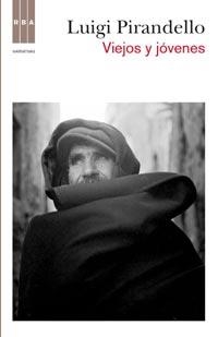 VIEJOS Y JOVENES | 9788498678710 | PIRANDELLO, LUIGI | Llibreria Online de Vilafranca del Penedès | Comprar llibres en català