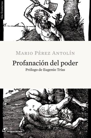 PROFANACION DEL PODER | 9788415070030 | PEREZ ANTOLIN, MARIO | Llibreria Online de Vilafranca del Penedès | Comprar llibres en català