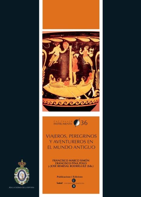 VIAJEROS PEREGRINOS Y AVENTUREROS EN EL MUNDO ANTIGUO | 9788447534807 | REMESAL, J MARCO, F Y PINA, F | Llibreria Online de Vilafranca del Penedès | Comprar llibres en català