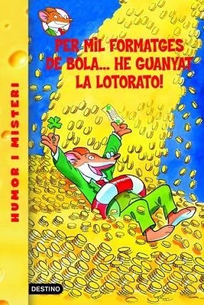 PER MIL FORMATGES DE BOLA HE GUANYAT LA LOTORAT | 9788492671878 | STILTON, GERONIMO | Llibreria Online de Vilafranca del Penedès | Comprar llibres en català